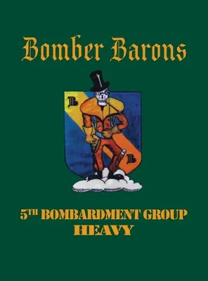 5. bombardovacia skupina (ťažká): Bomber Barons - 5th Bombardment Group (Heavy): Bomber Barons