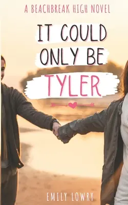 Mohol to byť len Tyler: Sladká romanca pre mladých - It Could Only Be Tyler: A Sweet YA Romance