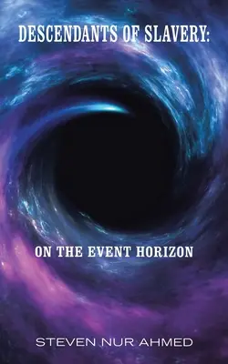 Potomkovia otroctva: na horizonte udalostí - Descendants of Slavery: on the Event Horizon