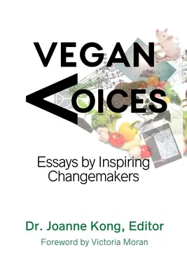 Vegánske hlasy: Eseje inšpiratívnych tvorcov zmien - Vegan Voices: Essays by Inspiring Changemakers