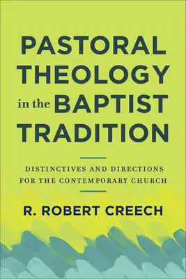 Pastorálna teológia v baptistickej tradícii: Baptistická tradícia v baptistickej cirkvi: charakteristické črty a smery pre súčasnú cirkev - Pastoral Theology in the Baptist Tradition: Distinctives and Directions for the Contemporary Church