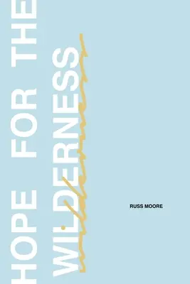 Nádej pre divočinu: Cez všetku bolesť ku všetkým prísľubom - Hope for the Wilderness: Through all the Pain to all the Promise