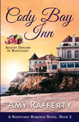 Cody Bay Inn: Augustové sny v Nantuckete - Cody Bay Inn: August Dreams In Nantucket