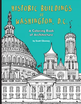 Historické budovy Washingtonu, D.C.: Omaľovánka architektúry - Historic Buildings of Washington, D.C.: A Coloring Book of Architecture