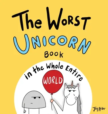 Najhoršia kniha o jednorožcoch na celom svete - The Worst Unicorn Book in the Whole Entire World