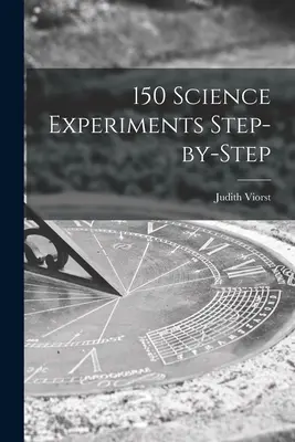 150 vedeckých experimentov krok za krokom - 150 Science Experiments Step-by-step