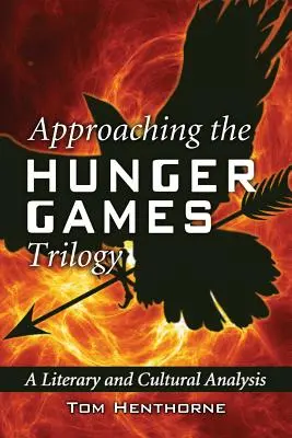 Prístup k trilógii Hunger Games: Literárna a kultúrna analýza - Approaching the Hunger Games Trilogy: A Literary and Cultural Analysis