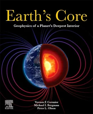 Zemské jadro: Geofyzika najhlbšieho vnútra planéty - Earth's Core: Geophysics of a Planet's Deepest Interior