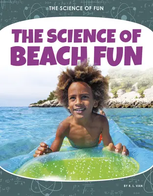 Veda o zábave na pláži - The Science of Beach Fun