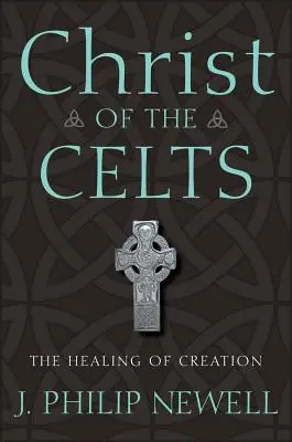 Kristus Keltov: Uzdravenie stvorenia - Christ of the Celts: The Healing of Creation