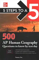 5 krokov k päťke: 500 otázok z humánnej geografie, ktoré treba vedieť do dňa testu, tretie vydanie - 5 Steps to a 5: 500 AP Human Geography Questions to Know by Test Day, Third Edition