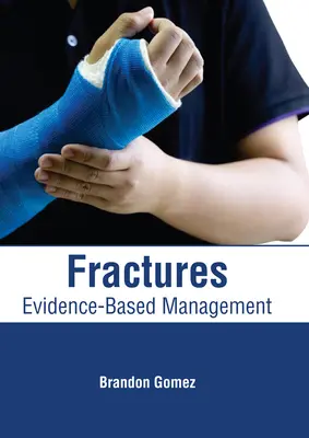 Zlomeniny: Manažment založený na dôkazoch - Fractures: Evidence-Based Management
