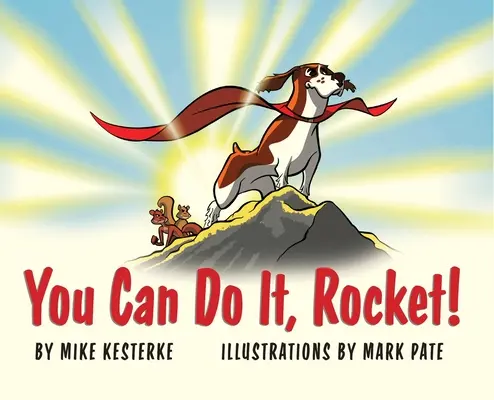 Dokážeš to, raketa! Vytrvalosť sa vypláca - You Can Do It, Rocket!: Persistence Pays Off