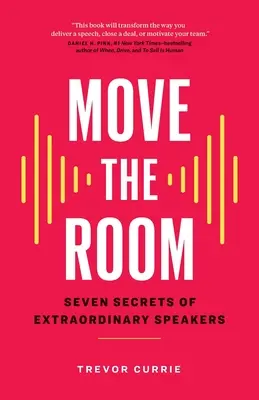 Move the Room: Sedem tajomstiev výnimočných rečníkov - Move the Room: Seven Secrets of Extraordinary Speakers