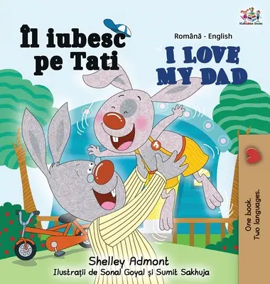 Milujem svojho otca (rumunská anglická dvojjazyčná kniha) - I Love My Dad (Romanian English Bilingual Book)