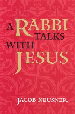 Rozhovor rabína s Ježišom - A Rabbi Talks with Jesus