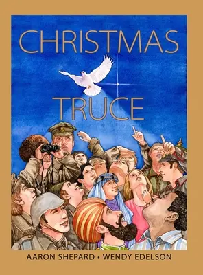 Vianočné prímerie: Skutočný príbeh 1. svetovej vojny (edícia k storočnici) - Christmas Truce: A True Story of World War 1 (Centennial Edition)