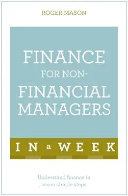 Financie pre nefinančných manažérov za týždeň - Finance for Non-Financial Managers in a Week