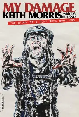 Moje poškodenie: Príbeh človeka, ktorý prežil punk rock - My Damage: The Story of a Punk Rock Survivor