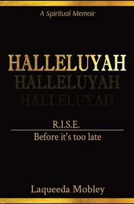 Halleluyah: R.I.S.E. Skôr než bude neskoro - Halleluyah: R.I.S.E. Before it's too late