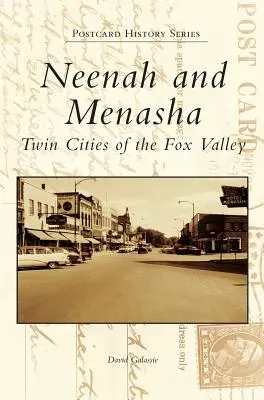 Neenah a Menasha: Dvojičky údolia Fox Valley - Neenah and Menasha: Twin Cities of the Fox Valley
