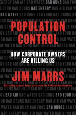 Kontrola populácie: Ako nás vlastníci korporácií zabíjajú - Population Control: How Corporate Owners Are Killing Us