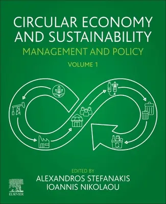 Obehové hospodárstvo a udržateľnosť: Vplyv udržateľnej udržateľnosti na životné prostredie: 1. diel: Manažment a politika - Circular Economy and Sustainability: Volume 1: Management and Policy
