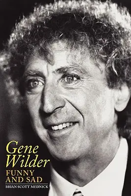 Gene Wilder: Smiešny a smutný - Gene Wilder: Funny and Sad