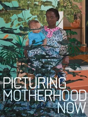 Predstaviť si materstvo teraz - Picturing Motherhood Now
