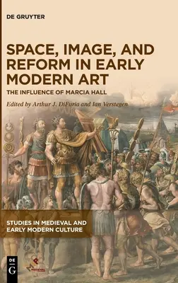 Priestor, obraz a reforma v umení raného novoveku - Space, Image, and Reform in Early Modern Art