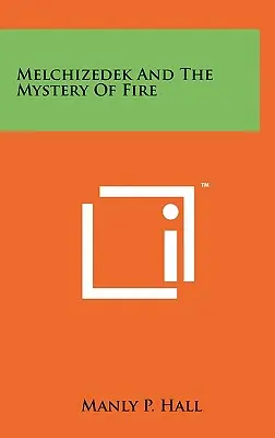 Melchizedech a tajomstvo ohňa - Melchizedek And The Mystery Of Fire