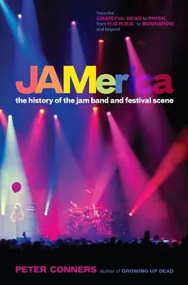 Jamerica: História džemovej kapely a festivalovej scény - Jamerica: The History of the Jam Band and Festival Scene