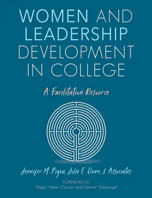 Ženy a rozvoj vodcovstva na vysokej škole: Facilitačný zdroj - Women and Leadership Development in College: A Facilitation Resource