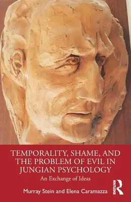 Temporalita, hanba a problém zla v jungovskej psychológii: Výmena názorov - Temporality, Shame, and the Problem of Evil in Jungian Psychology: An Exchange of Ideas