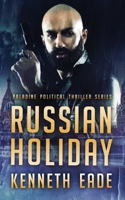 Ruské prázdniny (Paladinova politická séria, kniha 2) - Russian Holiday (Paladine Political Series Book 2)