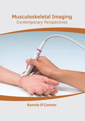 Muskuloskeletálne zobrazovanie: Súčasné perspektívy - Musculoskeletal Imaging: Contemporary Perspectives