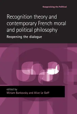 Teória uznania a súčasná francúzska morálna a politická filozofia: Znovuotvorenie dialógu - Recognition Theory and Contemporary French Moral and Political Philosophy: Reopening the Dialogue