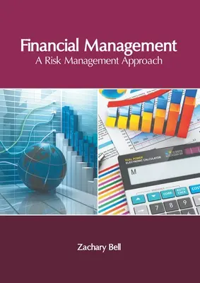Finančný manažment: Prístup k riadeniu rizík - Financial Management: A Risk Management Approach