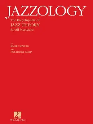 Jazzológia: Encyklopédia jazzovej teórie pre všetkých hudobníkov - Jazzology: The Encyclopedia of Jazz Theory for All Musicians