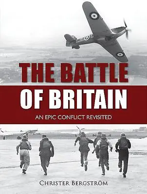Bitka o Britániu: Epický konflikt znovu preskúmaný - The Battle of Britain: An Epic Conflict Revisited