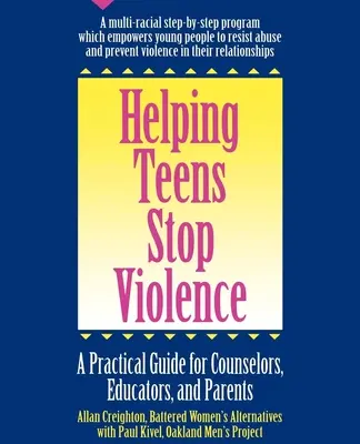 Pomoc dospievajúcim zastaviť násilie: Praktická príručka pre poradcov, pedagógov a rodičov - Helping Teens Stop Violence: A Practical Guide for Counselors, Educators and Parents