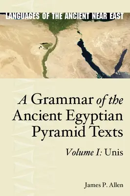 Gramatika staroegyptských pyramídových textov, zväzok I: Unis - A Grammar of the Ancient Egyptian Pyramid Texts, Vol. I: Unis