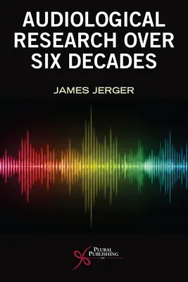 Šesť desaťročí audiologického výskumu - Six Decades of Audiological Research