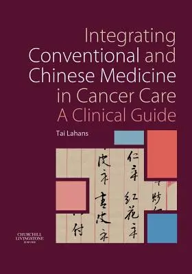 Integrácia konvenčnej a čínskej medicíny v liečbe rakoviny: Klinický sprievodca - Integrating Conventional and Chinese Medicine in Cancer Care: A Clinical Guide