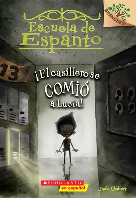 Escuela de Espanto #2: El Casillero Se Comi a Luca! (The Locker Ate Lucy!), 2: Un Libro de la Serie Branches - Escuela de Espanto #2: El Casillero Se Comi a Luca! (the Locker Ate Lucy!), 2: Un Libro de la Serie Branches