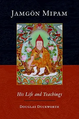 Jamgon Mipam - Jeho život a učenie - Jamgon Mipam - His Life and Teachings