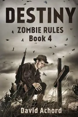 Osud: Pravidlá zombie - kniha 4 - Destiny: Zombie Rules Book 4