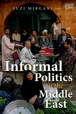 Neformálna politika na Blízkom východe - Informal Politics in the Middle East