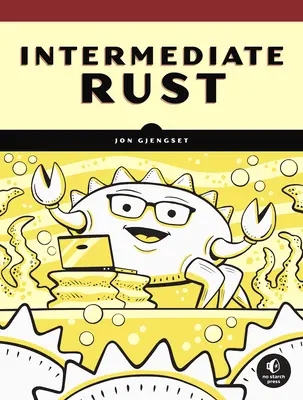 Rez pre Rezákov: Rust: Idiomatické programovanie pre skúsených vývojárov - Rust for Rustaceans: Idiomatic Programming for Experienced Developers