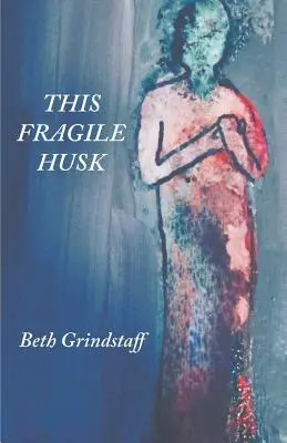 Táto krehká šupka - This Fragile Husk